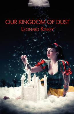 Our Kingdom of Dust - Kinsey, Leonard