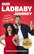 Our LadBaby Journey: Success, Sacrifice and Sausage Rolls, the instant Sunday Times bestseller