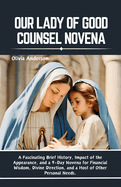 Our Lady of Good Counsel Novena: A Fascinating Brief History, Impact of the Appearance, and a 9-Day Novena for Financial Wisdom, Divine Direction, and a Host of Other Personal Needs