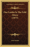 Our Lambs in the Fold Above (1875)