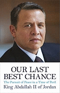 Our Last Best Chance: The Pursuit of Peace in a Time of Peril