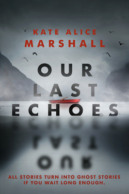 Our Last Echoes - Marshall, Kate Alice