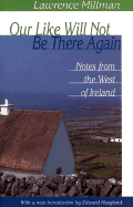 Our Like Will Not Be There Again: Notes from the West of Ireland