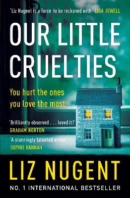 Our Little Cruelties: A new psychological suspense from the No.1 bestseller - Nugent, Liz