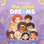 Our little dreams: A Children's Book About Dreams And Diversity