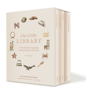 Our Little Library Vol. 2: A Foundational Language Vocabulary Board Book Set for Babies, Including Ocean Animals, Safari Animals, Food and Drink, Clothes, and Around the House