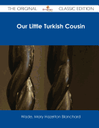 Our Little Turkish Cousin - The Original Classic Edition