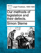Our Methods of Legislation and Their Defects.