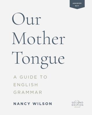 Our Mother Tongue: A Guide to English Grammar (Answer Key) - Wilson, Nancy