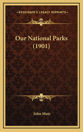 Our National Parks (1901)