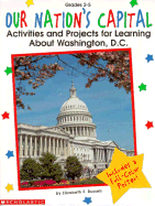 Our Nation's Capitol: Activities and Projects for Learning about Washington, D.C.