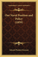 Our Naval Position and Policy (1859)