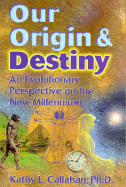 Our Origin and Destiny: An Evolutionary Perspective on the New Millennium
