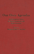 Our Own Agendas: Autobiographical Essays by Women Associated with McGill University