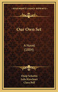Our Own Set: A Novel (1884)