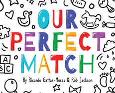 Our Perfect Match: Daddy and Mommy