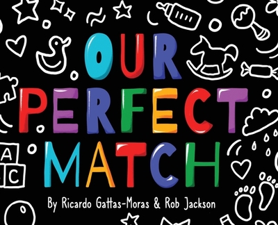 Our Perfect Match: Daddy and Papa - Gattas-Moras, Ricardo, and Jackson, Rob