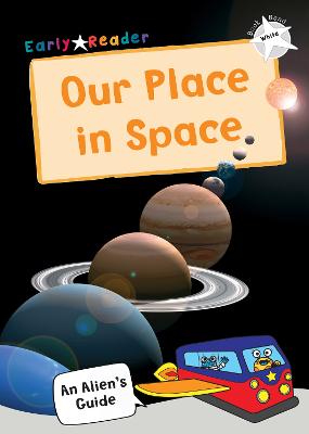 Our Place In Space: (White Non-fiction Early Reader) - Maverick Publishing (Creator)