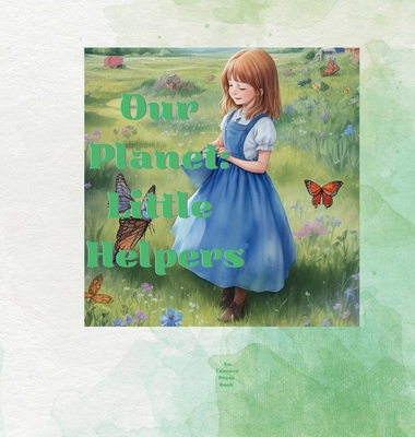 Our Planet: Little Helpers: A Rhyme for Environmental Care - Press, Eszence