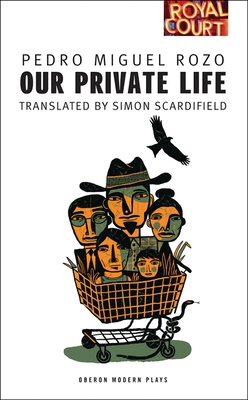 Our Private Life - Rozo, Pedro Miguel, and Scardifield, Simon (Translated by)