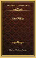 Our rifles