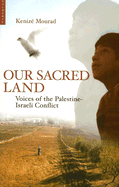 Our Sacred Land: Voices of the Palestine-Israeli Conflict