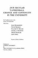 Our Secular Cathedrals: Change and Continuity in the University - Littleton, Taylor (Editor), and Richardson, Alan, and Boorstin, Daniel J.