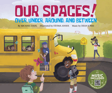 Our Spaces!: Over, Under, Around, and Between