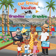 Our Special Vacation with Grandma and Grandpa