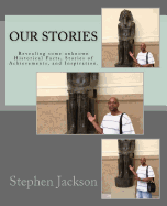 Our Stories: Revealing Some Unknown Historical Facts, Stories of Achievements, and Inspiration.