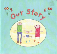 Our Story: A Book for Young Children About Their Conception Through Egg Donation