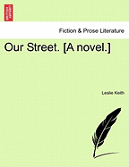 Our Street. [A Novel.]