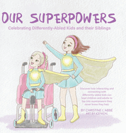 Our Superpowers: Celebrating Differently-Abled Kids and Their Siblings