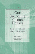 Our Swindling Finance Houses: Their Exploitation of the Vulnerable