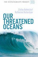 Our Threatened Oceans - Rahmstorf, Stefan, and Richardson, Katherine