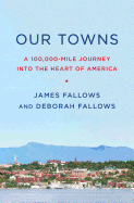 Our Towns: A 100,000-Mile Journey Into the Heart of America