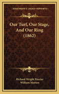 Our Turf, Our Stage, and Our Ring (1862)