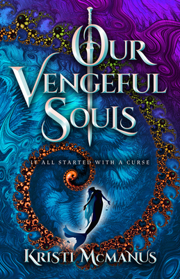 Our Vengeful Souls - McManus, Kristi