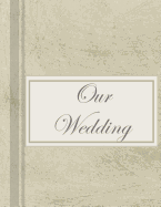 Our Wedding: Everything you need to help you plan the perfect wedding, paperback, color interior, matte cover, marbled gold