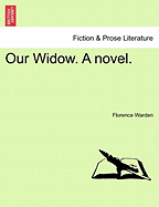 Our Widow. a Novel.