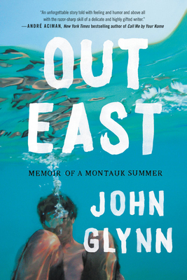 Out East: Memoir of a Montauk Summer - Glynn, John
