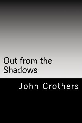 Out from the Shadows - Crothers, John