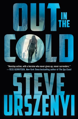 Out in the Cold: An Alex Martel Thriller - Urszenyi, Steve