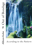 Out of Bondage: According to the Pattern
