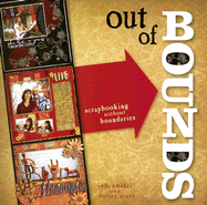 Out of Bounds: Scrapbooking Without Boundaries - Amidei, Jodi, and Torrey, Scott