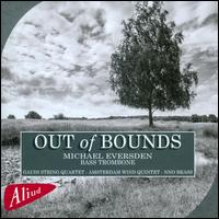 Out of Bounds - Amsterdam Wind Quintet; Anita Jongerman (violin); Gaudi Quartet; Menno Bosgra (percussion); Michael Eversden (trombone);...