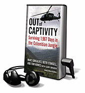 Out of Captivity: Surviving 1,967 Days in the Colombian Jungle