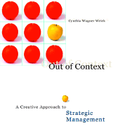 Out of Context: A Creative Approach to Strategic Management