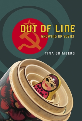 Out of Line: Growing Up Soviet - Grimberg, Tina