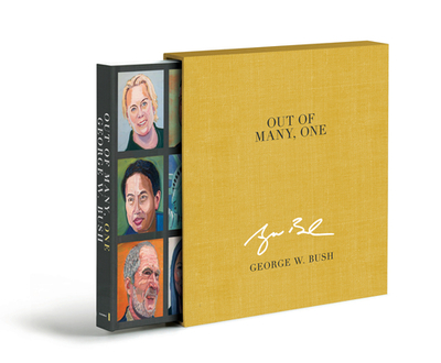 Out of Many, One (Deluxe Signed Edition): Portraits of America's Immigrants - Bush, George W